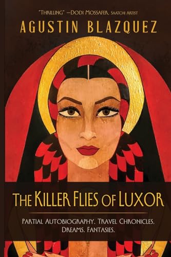 Blazquez - KILLER FLIES OF LUXOR: Partial Autobiography. Travel Chron