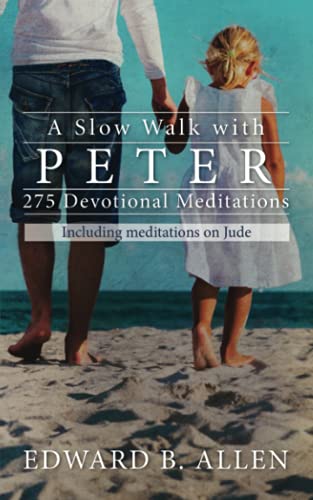 Allen - A Slow Walk with Peter 275 Devotional Meditations - New paper