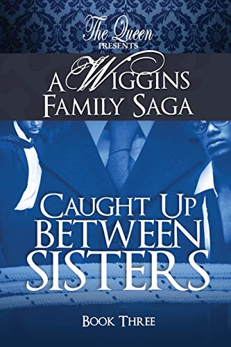 Queen - Caught Up Between Sisters: A Wiggins Family Saga - New paperba