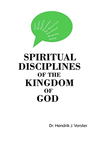 Vorster - Spiritual Disciplines of the Kingdom of God: How to develop