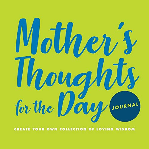 Sungaila - Mother's Thoughts for the Day Journal: Create Your Own Coll