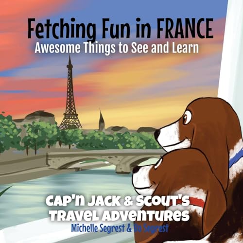 Segrest - Fetching Fun in France: Awesome Things to See and Learn - Ne
