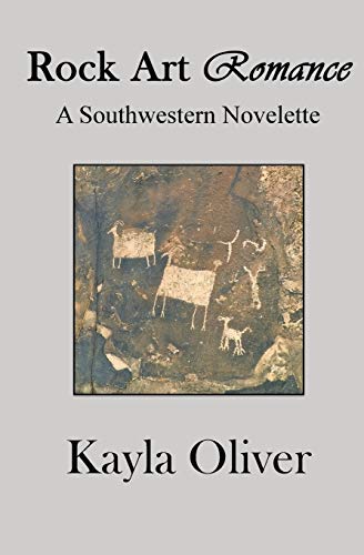 Oliver - Rock Art Romance: A Southwestern Novelette - New paperback or