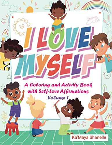 Shanell - I Love Myself A Coloring and Activity Book with Self-Love A