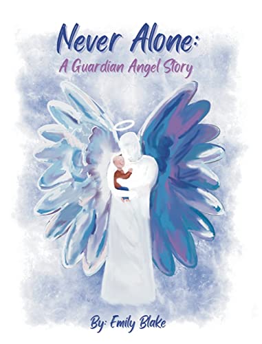 Blak - Never Alone: A Guardian Angel Story: A Guardian Angel Story - N