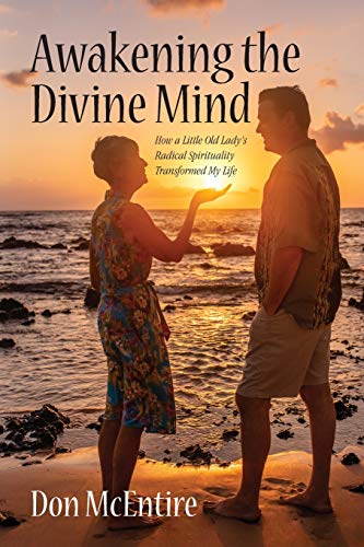 McEntir - Awakening the Divine Mind: How a Little Old Lady's Radical S
