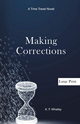 Whatley - Making Corrections A Time Travel Novel - New paperback or s