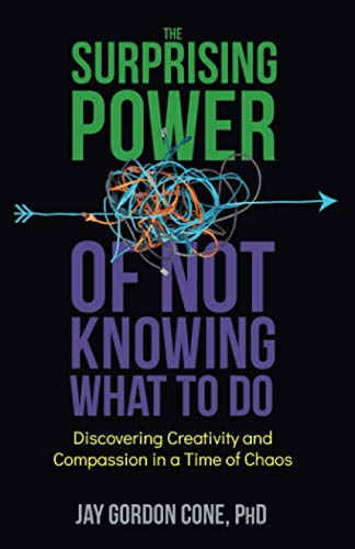 Con - Surprisin Power of Not Knowin What to Do: Discoverin Creativity