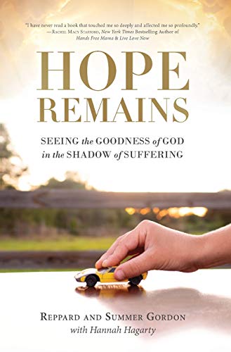 Gordon - Hope Remains: Seeing the Goodness of God in the Shadow of Suf