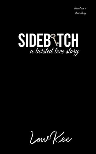 LowK - Sidebitch A Twisted Love Story - New paperback or softback