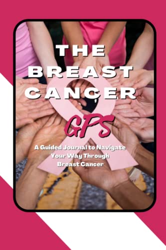 Cox - Breast Cancer GPS A Guided Journal to Navigate Your Way Throug