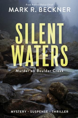 Beckner - Silent Waters - Murder on Boulder Creek - New paperback or s