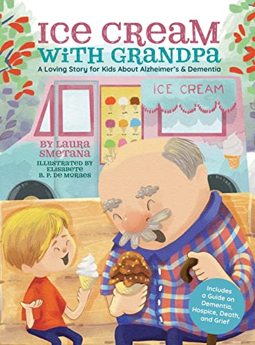 Smetana - Ice Cream with Grandpa A Loving Story for Kids About Alzhei