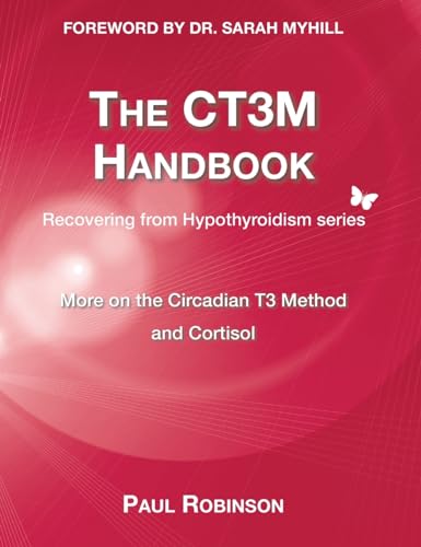 Robinson - CT3M Handbook: More on the Circadian T3 method and cortisol