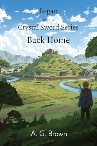 Brown - Back Home: Logan and the Crystal Sword I - New paperback or so