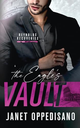Oppedisano - Eagle's Vault: A Forced Proximity Romantic Adventure - Ne