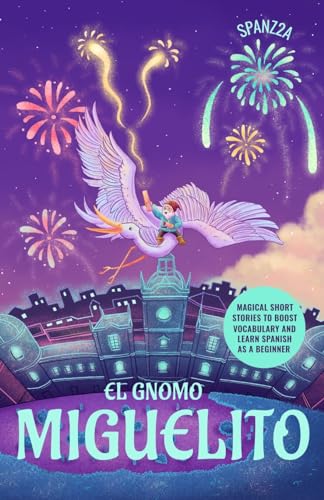 SPANZ2A - El gnomo Miguelito: Magical Short Stories to Boost Vocabular