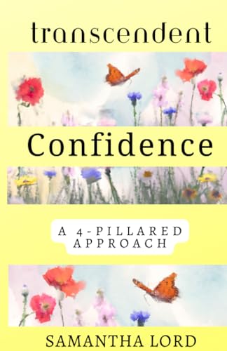 Lord - Transcendent Confidence How to Be Confident (Even When You Fee