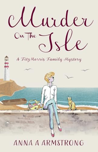 Armstrong - Murder on the Isle A Cozy Crime Holiday Mystery Plays Out