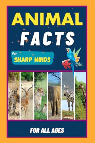 Learning - Animal Facts For : Random But Mind-Blowing Facts About Anim