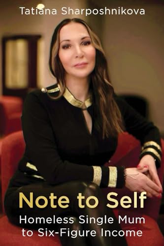 Sharposhnikova - Note to Self Homeless Single Mum to Six-Figure Incom