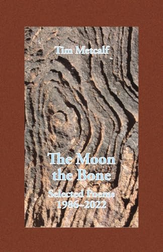 Metcalf - Moon the Bone: Selected Poems 1986-2022 - New paperback or s