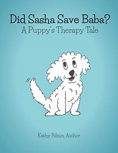Bihun - Did Sasha Save Baba? A Pet Therapy Tale - New paperback or so