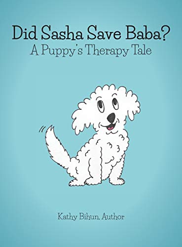Bihun - Did Sasha Save Baba?: A Pet Therapy Tale - New hardback or cas