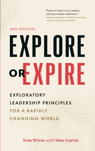 Wies - Explore or Expire: Exploratory Leadership Principles for a Rapi