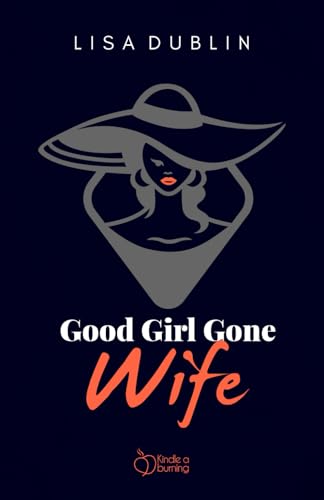 Dublin - Good Girl Gone Wife: Side Chick Never Saw Her Coming - New pa