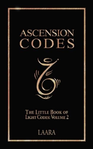 Laara - Ascension Codes: Little Book of Light Codes (Volume 2) - Activ