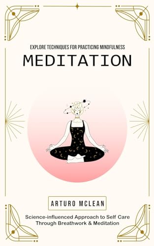 McLean - Meditation: Explore Techniques for Practicing Mindfulness (Sc