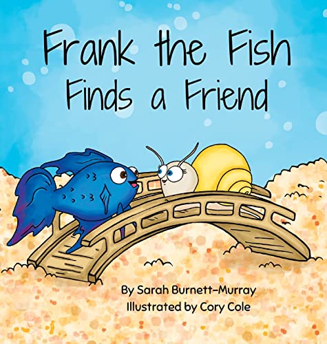 Burnett-Murray - Frank the Fish Finds a Friend (A Portion of All Proce