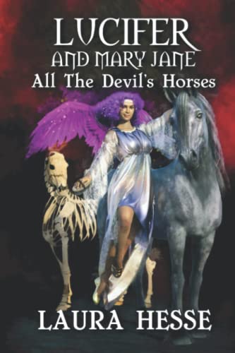 Hess - Lucifer and Mary Jane All The Devil's Horses A paranormal coz