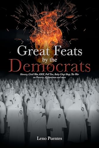 Puentes - Great Feats by the Democrats Slavery, Civil War, KKK, Poll