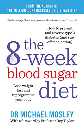 Michael Mosley - 8-week Blood Sugar Diet : Lose weight and reprogramme