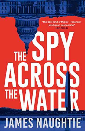 James Naughti - Spy Across the Water - New Paperback