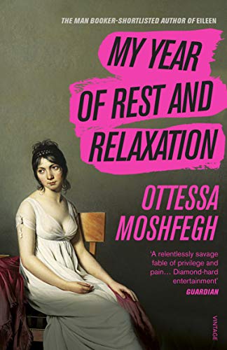 Ottessa Moshfeg - My Year of Rest and Relaxation - New Paperback
