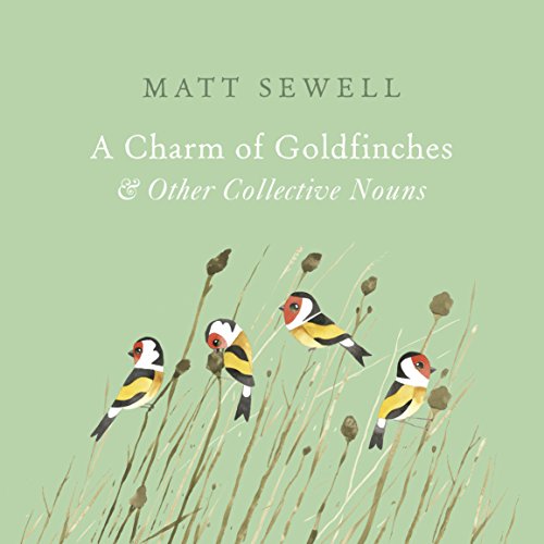 Matt Sewell - A Charm of Goldfinches and Other Collective Nouns - New