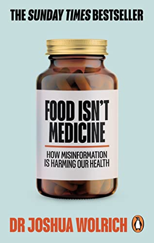 Dr Joshua Wolric - Food Isn't Medicine - New Paperback