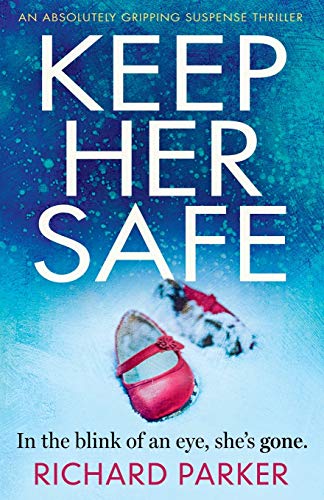 Parker - Keep Her Safe An absolutely gripping suspense thriller - New