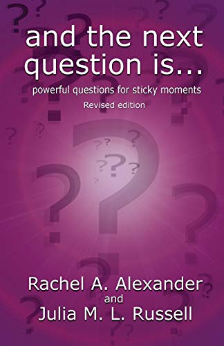 Julia M L Russell - And the Next Question Is - Powerful Questions for