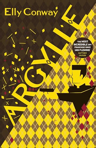 Elly Conway - Argylle The Explosive Spy Thriller That Inspired the n