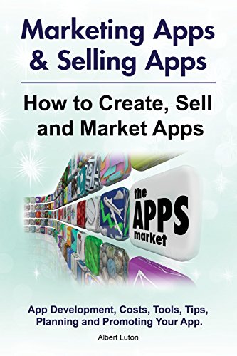 Luton - Marketing Apps & Selling Apps. How to Create, Sell and Market