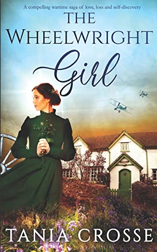 CROSSE - WHEELWRIGHT GIRL a compelling wartime saga of love, loss and