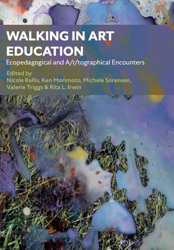 Rallis - Walking in Art Education : Ecopedagogical and A/r/tographical