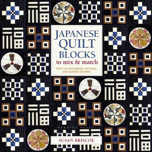 Susan Brisco - Japanese Quilt Blocks to Mix & Match Over 125 Patchwo