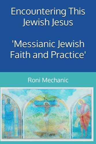Mechanic - Encountering This Jewish Jesus Messianic Jewish Faith and