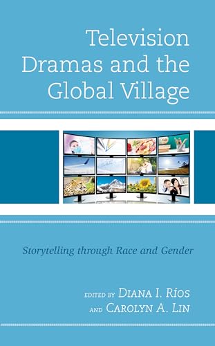 R?os - Television Dramas and the Global Village Storytelg through Ra