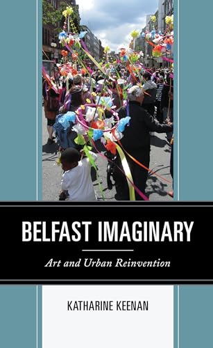 Keenan - Belfast Imaginary Art and Urban Reinvention - New paperback